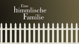 Programmhinweis Himmlische Familie