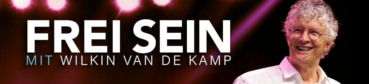 Frei sein mit Wilkin van de Kamp