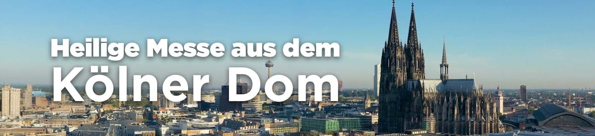 Heilige Messe aus dem Kölner Dom