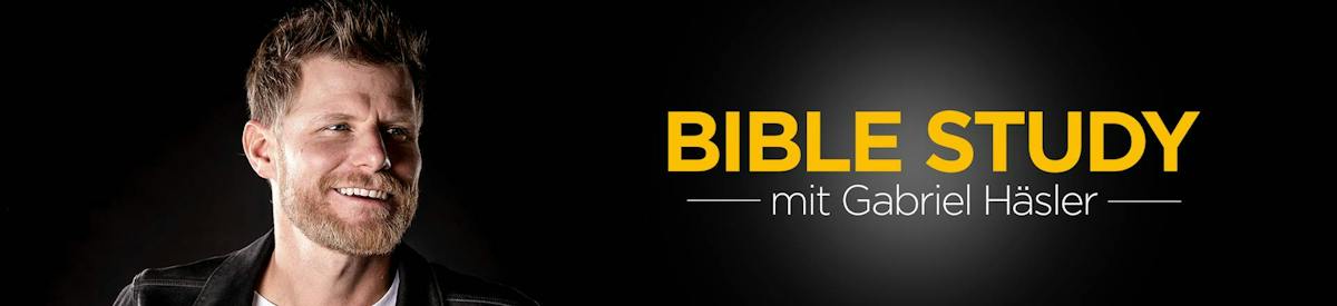 BIBLE STUDY mit Gabriel Häsler