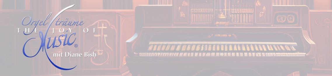 Orgelträume: The Joy of Music mit Diane Bish