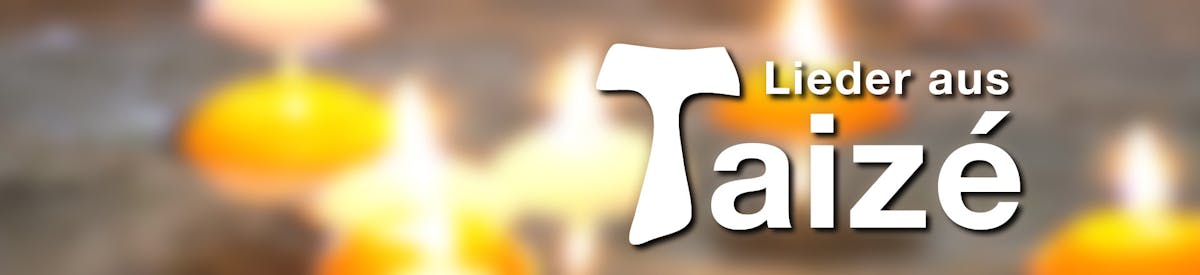Lieder aus Taizé