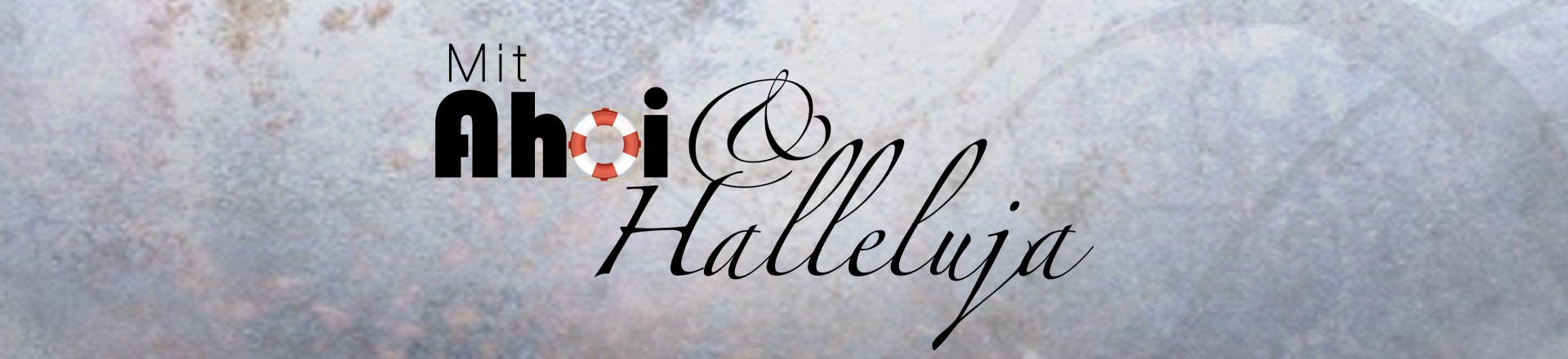 Mit Ahoi & Halleluja - Ein Schiff, das sich Gemeinde nennt